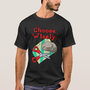 Funny Choose Wisely Rock Paper Scissors Humor T Sh T-Shirt