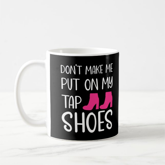 Funny Choreographer Tap Dance Dancer Shirt Women T Coffee Mug (Left)