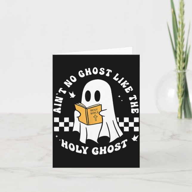 Funny Christian Ain’t No Ghost Like The Holy Ghost Card (Front)