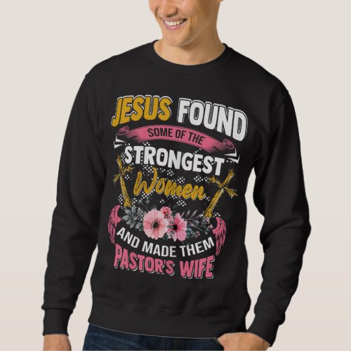 Funny Christian Appreciation Pastors Wife Gift Sweatshirt