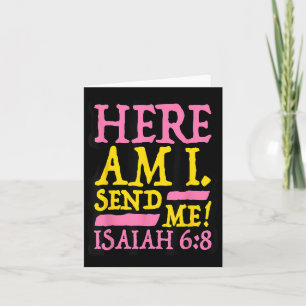 Funny Christian Faith Here Am I Send Me Isaiah 6 8 Card