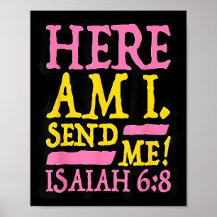 Funny Christian Faith Here Am I Send Me Isaiah 6 8 Poster