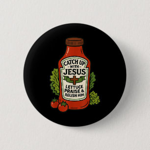 Funny Christian Faith Ketchup Pun Catch Up With Je Button