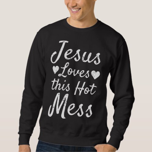 Funny Christian Gift for Women Jesus Loves this Ho Sweatshirt