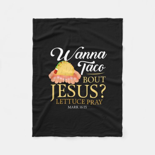 Funny Christian gift Wanna Taco Bout Jesus Lover Fleece Blanket