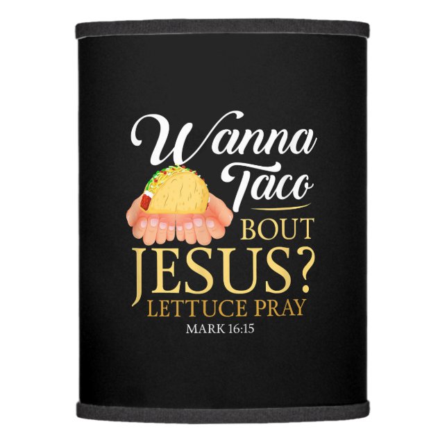 Funny Christian gift Wanna Taco Bout Jesus Lover Lamp Shade (Front)