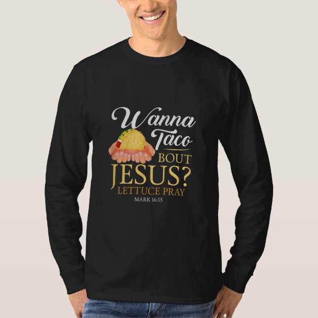 Funny Christian gift Wanna Taco Bout Jesus Lover T-Shirt (Front)