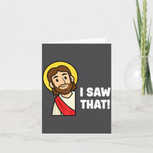 Funny Christian Humor Saying Jesus I Saw That Card