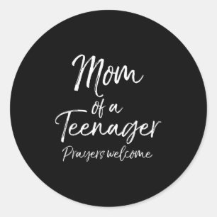 Funny Christian Mother's Mom Of A Teenager Prayers Classic Round Sticker