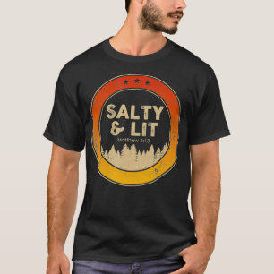 Funny Christian Salty Lit Gift Idea T-Shirt
