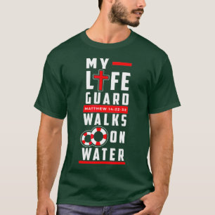 Funny Christian t shirts - Lifeguard Walks on