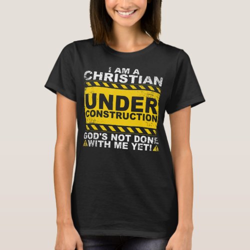 Funny Christian Under Construction Gift Catholic M T_Shirt