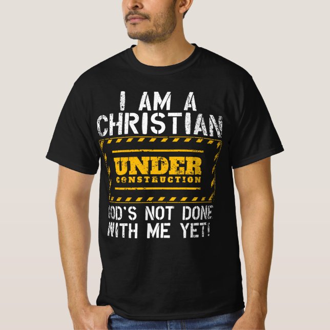 Funny Christian Under Construction Gift Catholic  T-Shirt (Front)