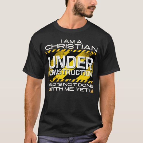 Funny Christian Under Construction Shirt