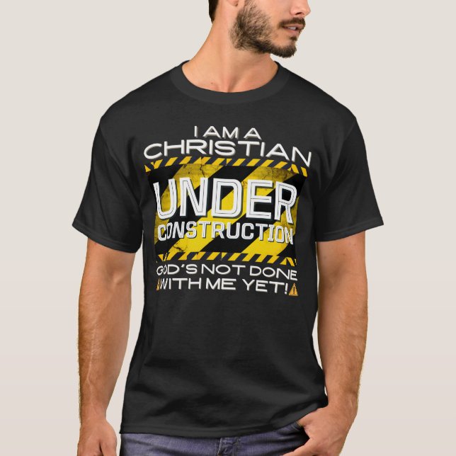 Funny Christian Under Construction Shirt (Front)