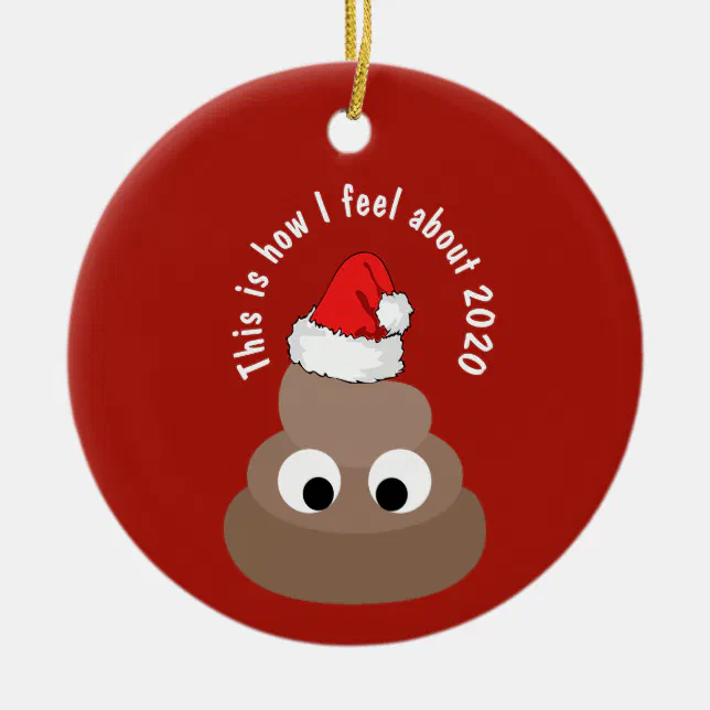 FUNNY Christmas 2020 Ornament Feeling POOP Emoji | Zazzle