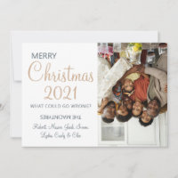 Funny Christmas 2021 What Could Go Wrong Photo Holiday Card