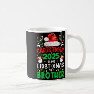 Funny Christmas 2025 Is My First Xmas As A Brother Coffee Mug