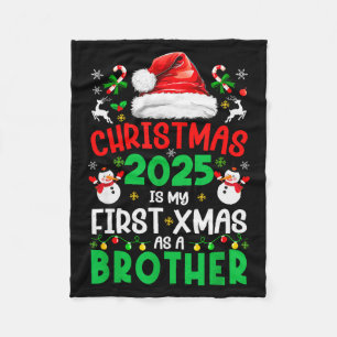 Funny Christmas 2025 Is My First Xmas As A Brother Fleece Blanket