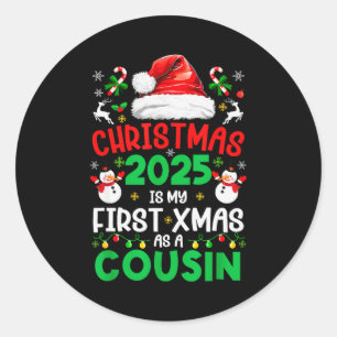 Funny Christmas 2025 Is My First Xmas As A Cousin Classic Round Sticker