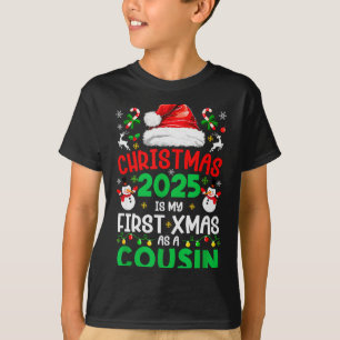 Funny Christmas 2025 Is My First Xmas As A Cousin  T-Shirt