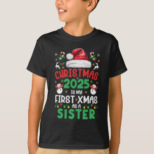 Funny Christmas 2025 Is My First Xmas As A Sister T-Shirt