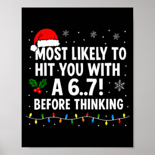 Funny Christmas 6 7 Meme Most Likely Say 67 For Ki Poster