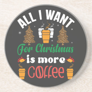 Funny Christmas, All I Want Is More Coffee Square Coaster