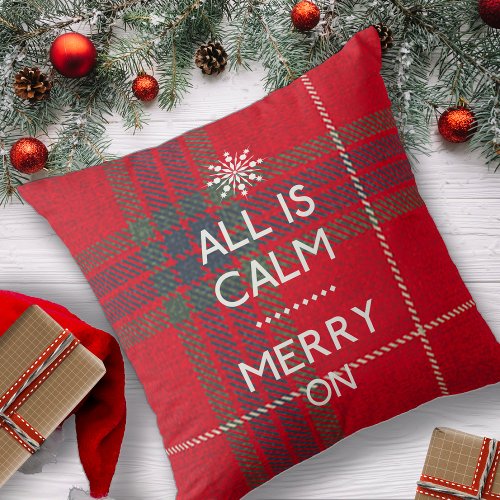 Funny Christmas All Is Calm ID588 Throw Pillow