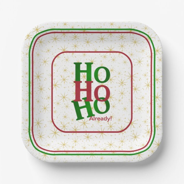 Funny Christmas Attitude "HO HO HO Already!" Paper Plates (Front)