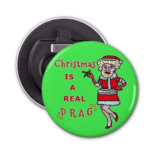 Funny Christmas Bah Humbug Santa in Drag Bottle Opener