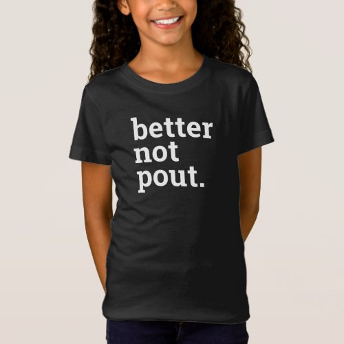 Funny Christmas Better Not Pout Black White T_Shirt