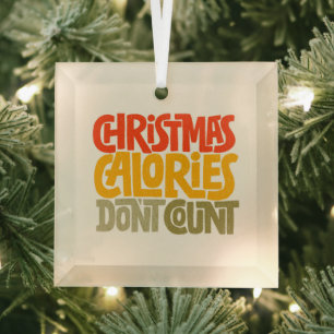 Funny Christmas Calories Don’t Count Design Glass Ornament