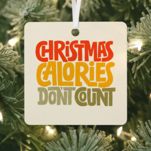 Funny Christmas Calories Don’t Count Design Metal Ornament