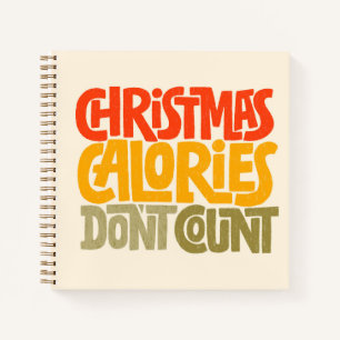 Funny Christmas Calories Don’t Count Design Notebook