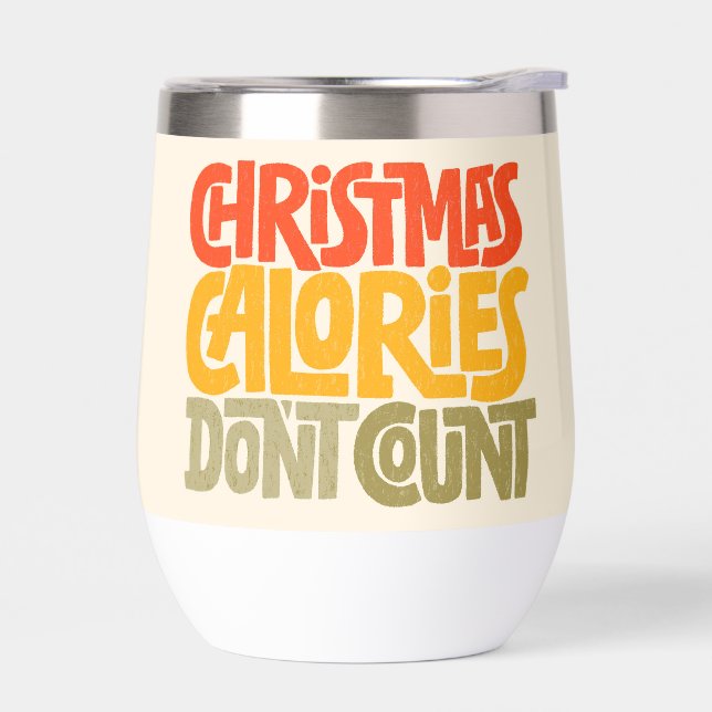 Funny Christmas Calories Don’t Count Design Thermal Wine Tumbler (Left)