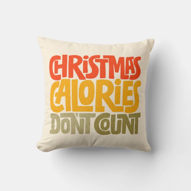 Funny Christmas Calories Don’t Count Design Throw Pillow (Front)