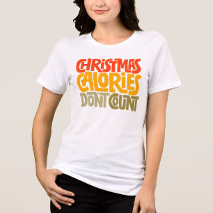 Funny Christmas Calories Don’t Count Design Tri-Blend Shirt