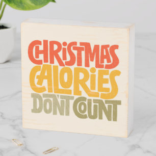Funny Christmas Calories Don’t Count Design Wooden Box Sign
