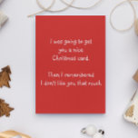 Funny Christmas Card I Don't Like You<br><div class="desc">This design was created from my one-of-a-kind fluid acrylic painting. It may be personalized by clicking the customize button and changing the name, initials or words. You may also change the text color and style or delete the text for an image only design. Contact me at colorflowcreations@gmail.com if you with...</div>