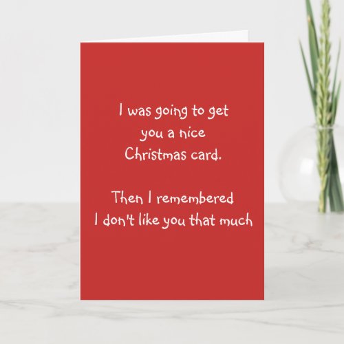 Funny Christmas Card I Dont Like You