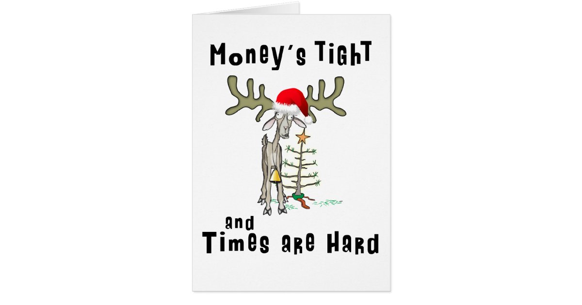 Funny Christmas Card Money's Tight  Zazzle.com
