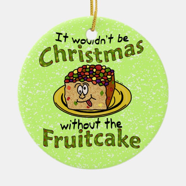 Funny Christmas Cartoon Fruitcake Ceramic Ornament (Front)