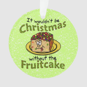 Funny Christmas Cartoon Fruitcake Ornament