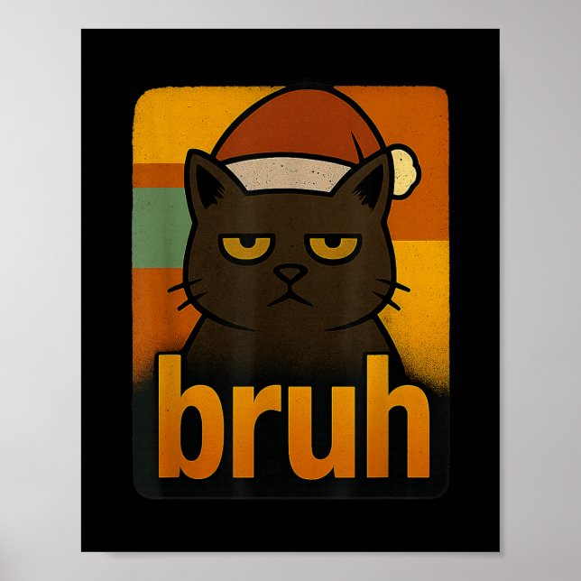 Funny Christmas Cat Bruh Meme Cool  Poster (Front)