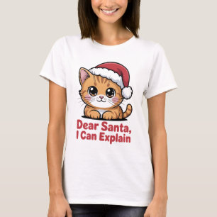 Funny Christmas Cat Dear Santa I Can Explain Naugh T-Shirt