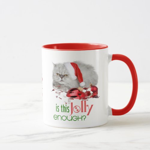 Funny Christmas Cat _ Is This Jolly Enough Mug