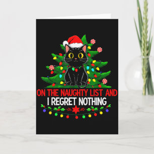 Funny Christmas Cat On The Naughty List I Regret N Card