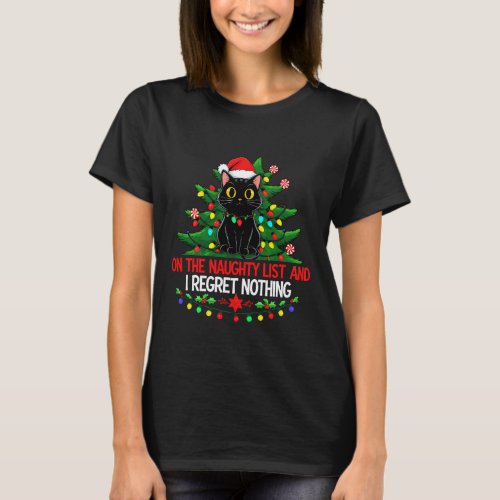 Funny Christmas Cat On The Naughty List I Regret N T-Shirt