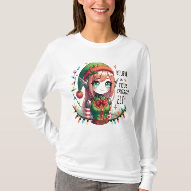 Funny Christmas Chatbot Memes Believe In Your Elf T-Shirt (Front)